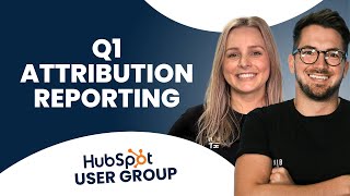 Q1 Attribution Reporting | HubSpot User Group '26