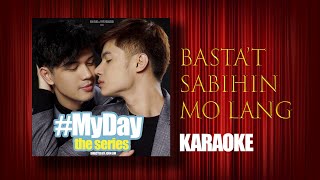 Basta't Sabihin Mo Lang [MY DAY The Series OST]  | Karaoke