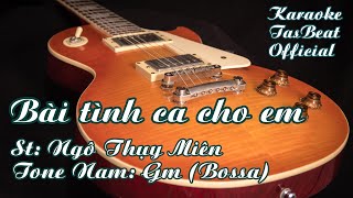 Karaoke Bài Tình Ca Cho Em (Bossa) Tone Nam | TAS BEAT