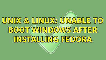 Unix & Linux: Unable to boot Windows after installing Fedora
