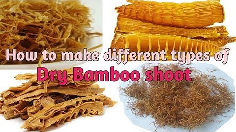 How to make dry bamboo shoot | Different types of dry bamboo shoot | Nagastyle