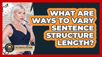 What Are Ways to Vary Sentence Structure Length?