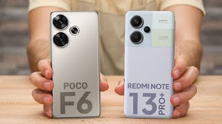 Poco F6 vs Redmi Note 13 Pro Plus | Which One Is Best ?