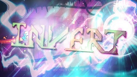 Invert by stubbypinata | Geometry Dash [Amazing design!]