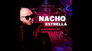 Popurrí de Bachata vieja - Nacho Estrella