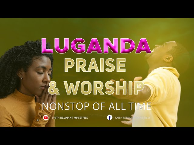 Best Luganda Praise and Worship Songs of All Time Nonstop, Yansumulula, Ankoledde Ebirungi,Ekitiibwa class=