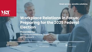 How the 2025 Federal Election Could Impact Your Workplace – MST Lawyers Webinar
