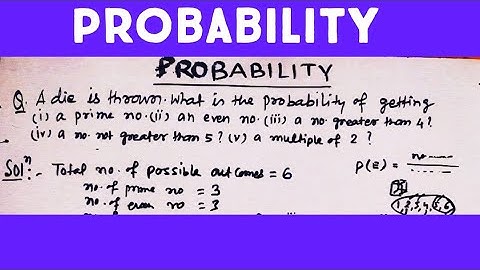 A die is thrown .What is the probability of getting (I) a prime number(ii)an even number(iii)a no..