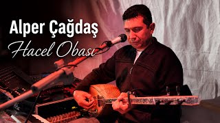 Alper Çağdaş – Hacel Obası