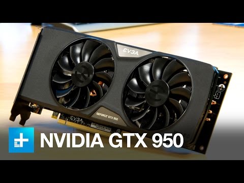 NVIDIA GeForce GTX 950 - Hands On Review