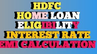 Hdfc bank home loan , eligibility, interest rate, emi calculator