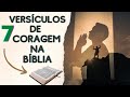 Versículos sobre Coragem Na Bíblia (PARA FORTALECER A SUA FÉ)