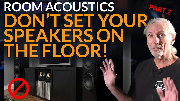 Don't Set Your Speakers On The Floor! Part 2 - www.AcousticFields.com