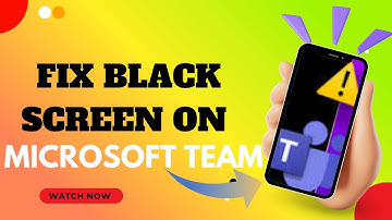 Microsoft Teams Black Screen? Here’s How to Fix It