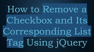 How to Remove a Checkbox and Its Corresponding List Tag Using jQuery