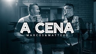 Marcos e Matteus - A Cena l Clipe Oficial chords