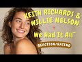 Keith richards and willie nelson  we had it all  reactiongift request