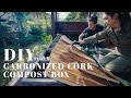 [DIY] How to Make Carbonized Cork Compost Box vol.1