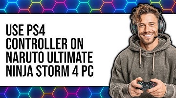 How to Use PS4 Controller on Naruto Ultimate Ninja Storm 4 PC (Updated 2025)