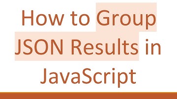 How to Group JSON Results in JavaScript