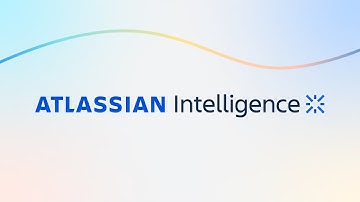 Meet Atlassian Intelligence: Your new virtual teammate | Atlassian