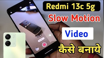 Redmi 13c 5g slow motion/Redmi me slow motion video kaise banaye/Redmi 13c 5g camera settings