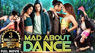 Mad About Dance (MAD) Full movie | Saahil Prem, Amrit Maghera | Bollywood Street Dancers Hit Movies