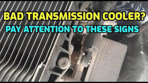 FAILING TRANSMISSION COOLER? PAY ATTENTION TO THESE SIGNS