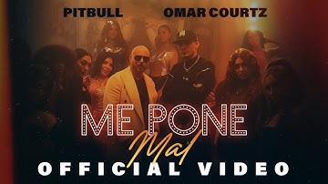 Pitbull, Omar Courtz - Me Pone Mal (Official Video)
