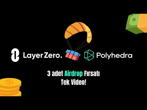 3 Adet Airdrop Fırsatı Tek platform! 500.000 Dolar Ödül! Airdrop Kazan / Polyhedra - LayerZero