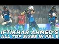 PSL 9 | 📽️ Iftikhar Ahmed&#39;s All Top Sixes in HBL PSL 2024 | HBL PSL 9 | M2A1A