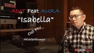 Adit Feat Aura | ISABELLA Ost FTV | MD Entertainment Official Video Lyric