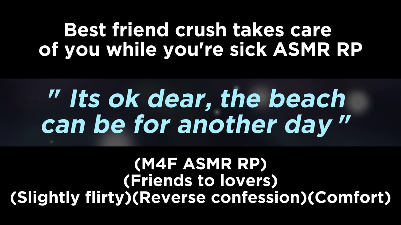 Best friend crush takes care of you while you're sick (M4F ASMR RP)(Friends to lovers)(Comfort)(夏）
