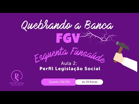 Quebrando a Banca FGV - Legislação Social | Assistente Social