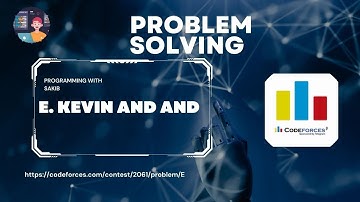 E. Kevin and And ||(Codeforces Round 999, Div. 1 + Div. 2) || Programming With Sakib ||