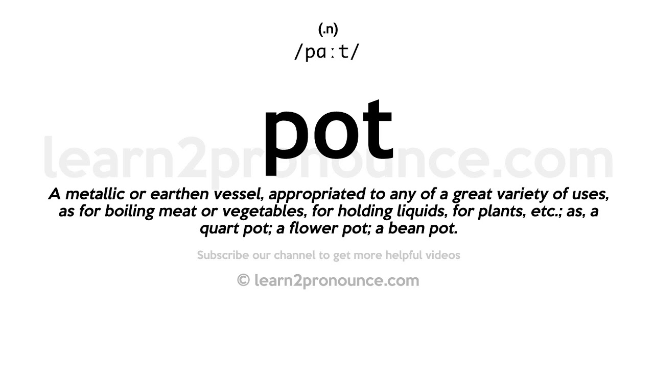Pronunciation of Pot Definition of Pot YouTube