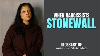 What is 'stonewalling'? (Glossary of Narcissistic Relationships)