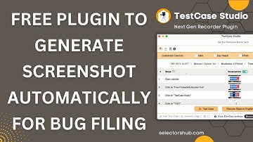 Free Plugin to Generate the Screenshots Automatically for Bug Filing | #ScreenshotPlugin