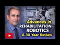 Rehabilitation Robots Podcast #001 - Advances in Rehabilitation Robotics: A 30 Year Review