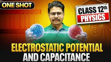 Electrostatic Potential and Capacitance | Class 12 Physics Chapter 2 | NCERT Covered | Rakshak Sir