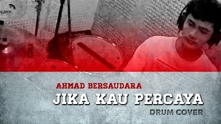 (Drum Cover) Ahmad Bersaudara - Jika Kau Percaya