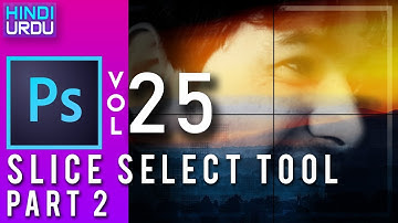 #25 How to use Slice Select Tool in photoshop in Hindi / Urdu Part 2 | photoshop tools Tutorials