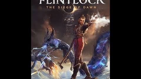 Flintlock The Siege of Dawn -  PC gameplay playthrough part 1 #walkthrough