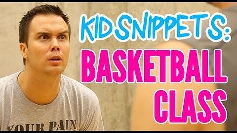 Kid Snippets: "Basketball Class" (Imagined by Kids)