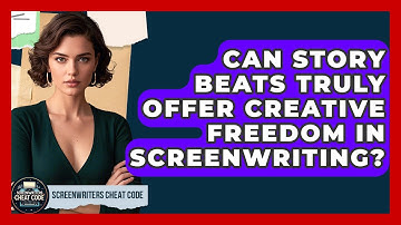 Can Story Beats Truly Offer Creative Freedom In Screenwriting? - Screenwriter