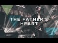 The fathers heart  hillsong worship