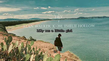 [Lyrics] Alan Walker, K-391 & Emelie Hollow - Lily