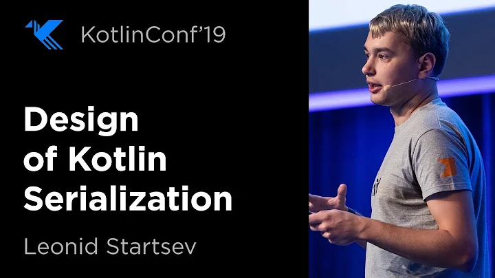 KotlinConf 2019: Design of Kotlin Serialization by Leonid Startsev