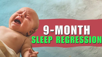 9-Month Sleep Regression: What It Is and How to Handle It