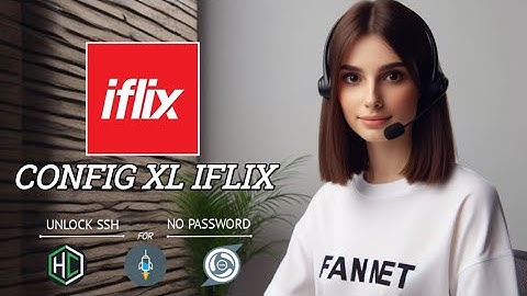 CONFIG XL IFLIX NO PASSWORD - HTTP CUSTOM - HTTP INJECTOR - KPN TUNNEL REV
